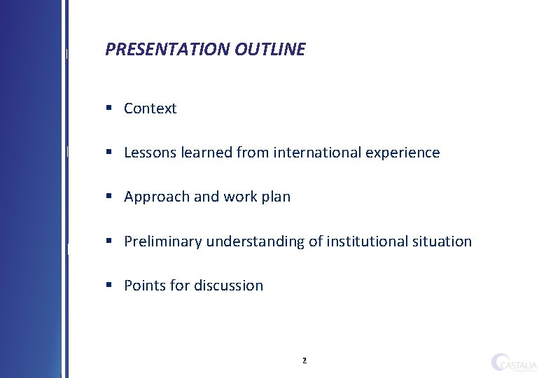 PRESENTATION OUTLINE § Context § Lessons learned from international experience § Approach and work