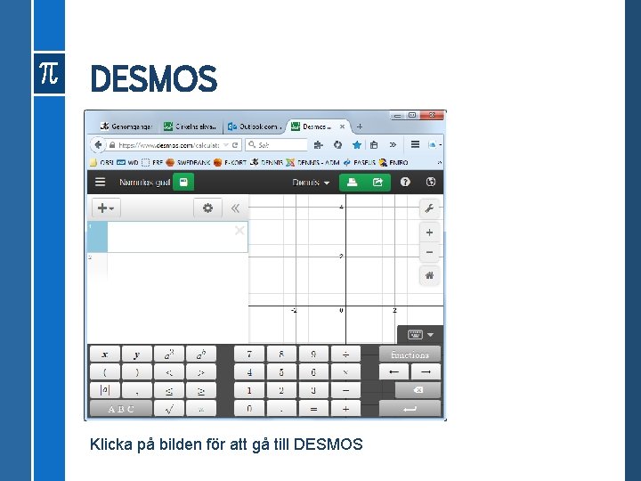 DESMOS Klicka på bilden för att gå till DESMOS 