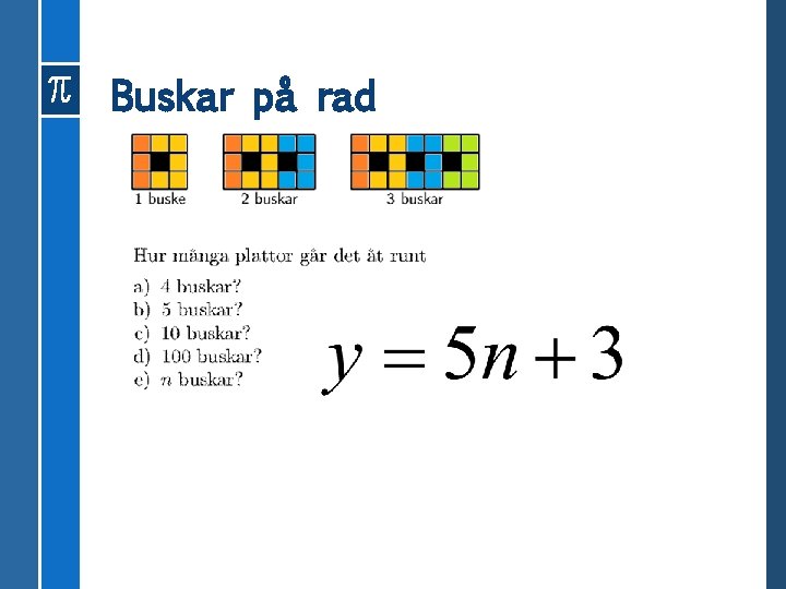 Buskar på rad 