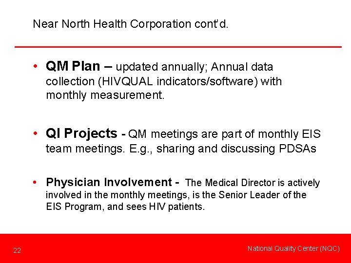 Near North Health Corporation cont’d. • QM Plan – updated annually; Annual data collection