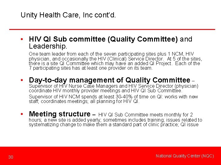 Unity Health Care, Inc cont’d. • HIV QI Sub committee (Quality Committee) and Leadership.