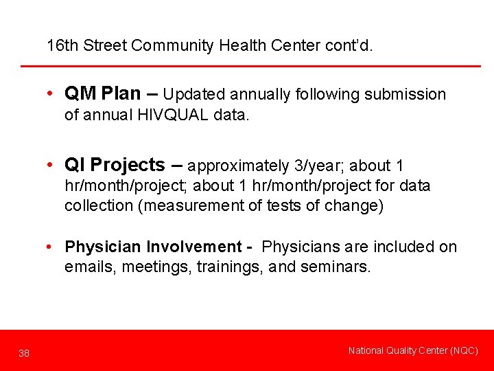 16 th Street Community Health Center cont’d. • QM Plan – Updated annually following