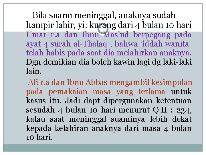 Bila suami meninggal, anaknya sudah hampir lahir, yi: kurang dari 4 bulan 10 hari