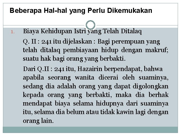 Beberapa Hal-hal yang Perlu Dikemukakan 1. Biaya Kehidupan Istri yang Telah Ditalaq Q. II
