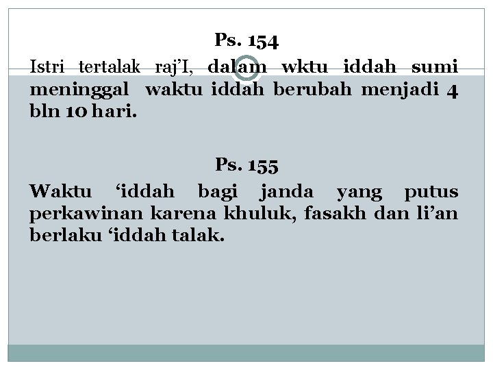 Ps. 154 Istri tertalak raj’I, dalam wktu iddah sumi meninggal waktu iddah berubah menjadi