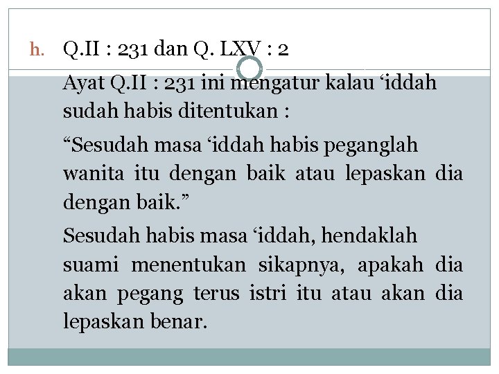 h. Q. II : 231 dan Q. LXV : 2 Ayat Q. II :