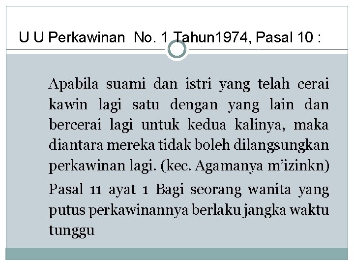 U U Perkawinan No. 1 Tahun 1974, Pasal 10 : Apabila suami dan istri