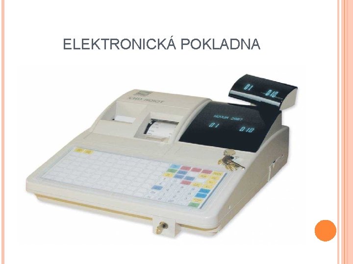 ELEKTRONICKÁ POKLADNA 