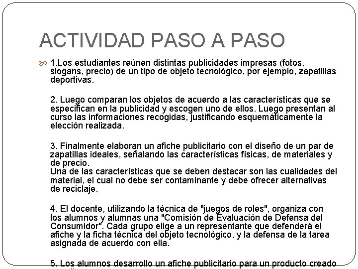 ACTIVIDAD PASO A PASO 1. Los estudiantes reúnen distintas publicidades impresas (fotos, slogans, precio)