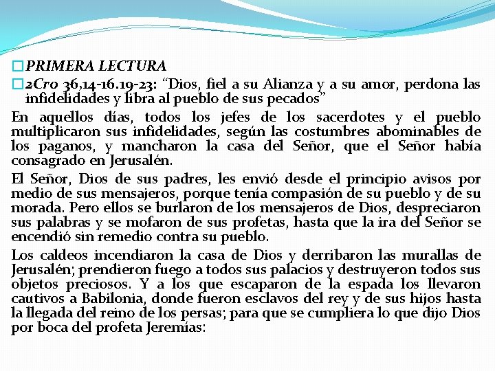 �PRIMERA LECTURA � 2 Cro 36, 14 -16. 19 -23: “Dios, fiel a su