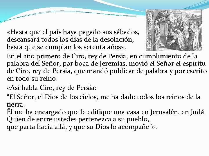  «Hasta que el país haya pagado sus sábados, descansará todos los días de