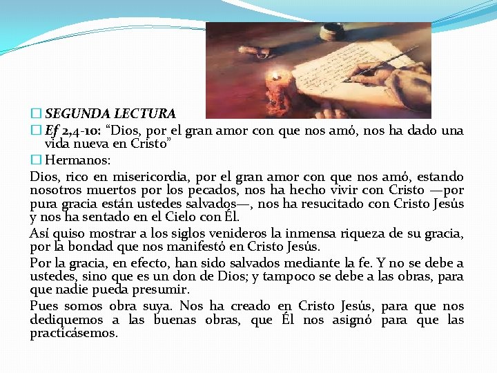 � SEGUNDA LECTURA � Ef 2, 4 -10: “Dios, por el gran amor con