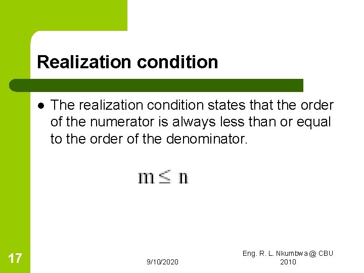 Realization condition l 17 The realization condition states that the order of the numerator