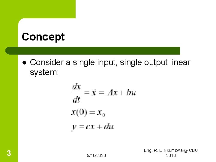 Concept l 3 Consider a single input, single output linear system: 9/10/2020 Eng. R.