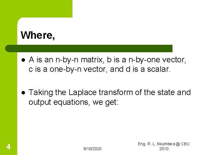 Where, 4 l A is an n-by-n matrix, b is a n-by-one vector, c