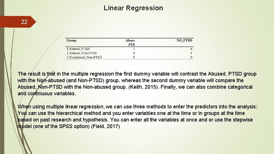 Linear Regression 22 The result is that in the multiple regression the first dummy