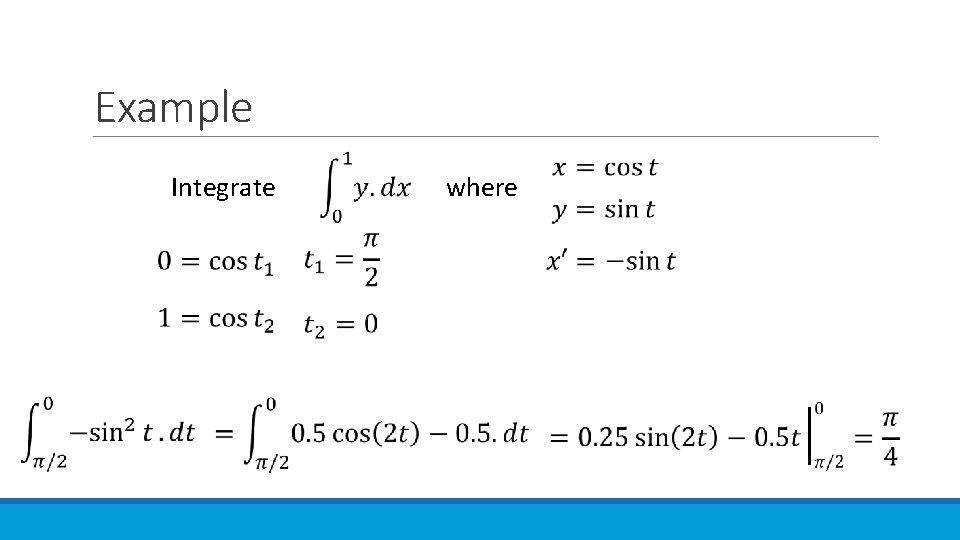 Example Integrate where 