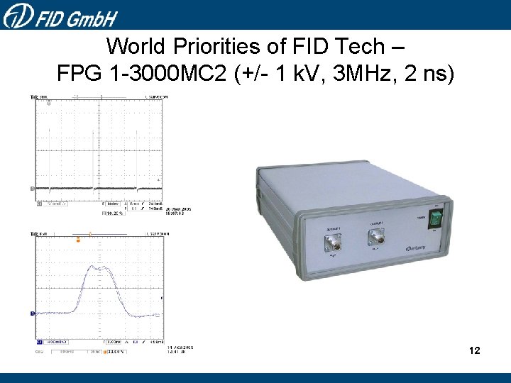 World Priorities of FID Tech – FPG 1 -3000 MC 2 (+/- 1 k.