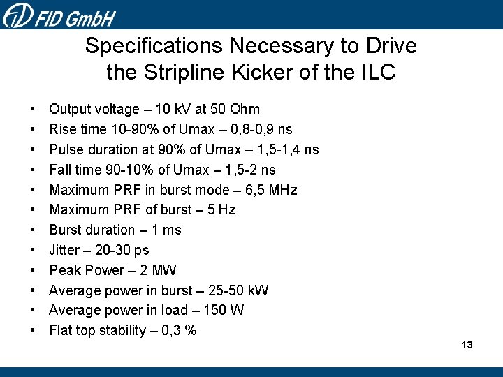 Specifications Necessary to Drive the Stripline Kicker of the ILC • • • Output