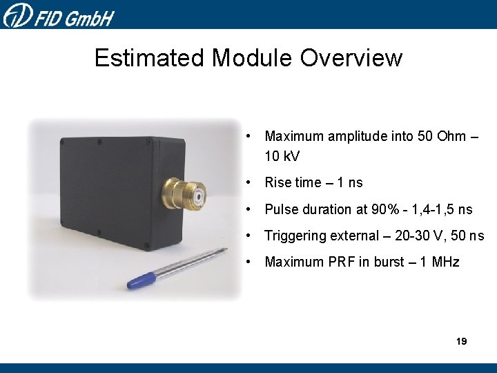 Estimated Module Overview • Maximum amplitude into 50 Ohm – 10 k. V •