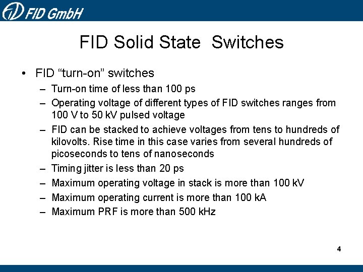 FID Solid State Switches • FID “turn-on” switches – Turn-on time of less than