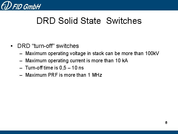 DRD Solid State Switches • DRD “turn-off” switches – – Maximum operating voltage in