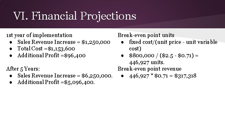 VI. Financial Projections 1 st year of implementation ● Sales Revenue Increase = $1,