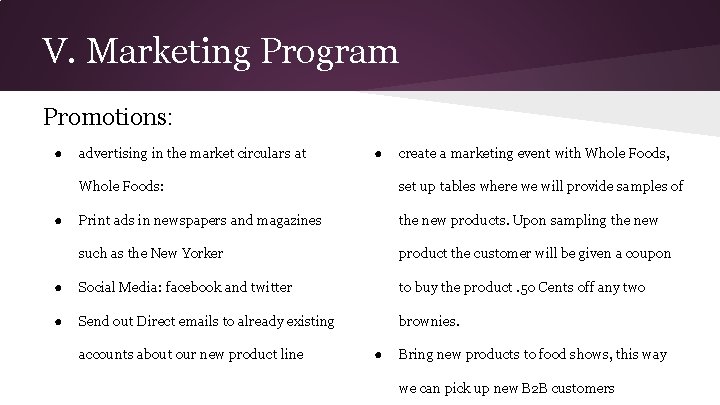 V. Marketing Program Promotions: ● advertising in the market circulars at ● create a