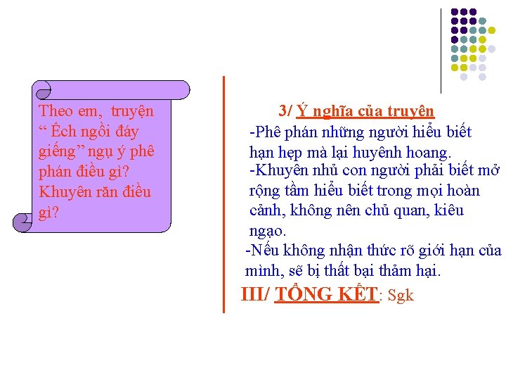 Theo em, truyện “ Ếch ngồi đáy giếng” ngụ ý phê phán điều gì?