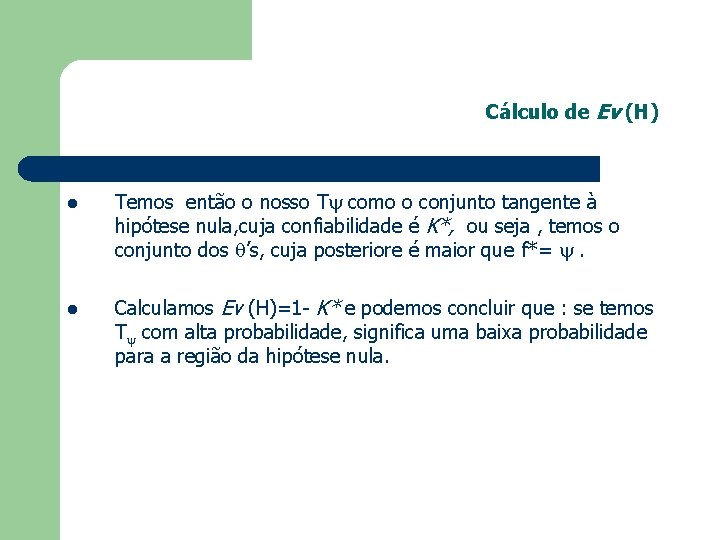 Cálculo de Ev (H) l Temos então o nosso T como o conjunto tangente