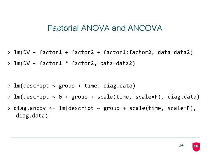 Factorial ANOVA and ANCOVA > lm(DV ~ factor 1 + factor 2 + factor