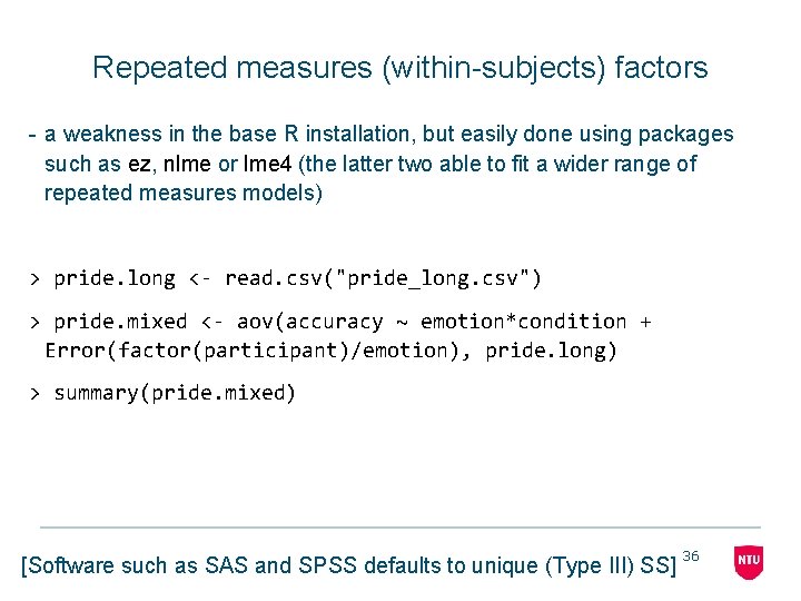 Repeated measures (within-subjects) factors - a weakness in the base R installation, but easily