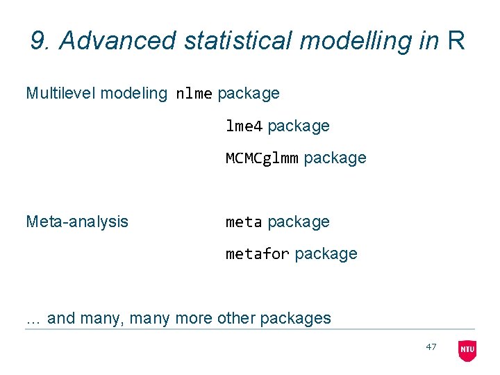 9. Advanced statistical modelling in R Multilevel modeling nlme package lme 4 package MCMCglmm