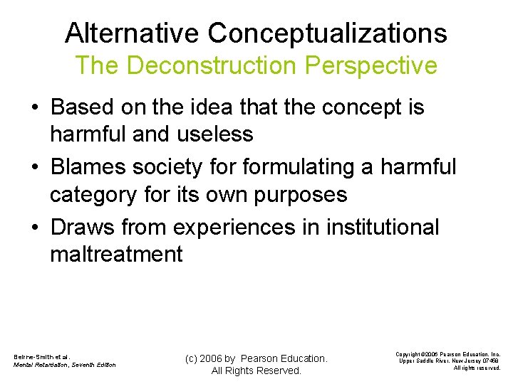 Alternative Conceptualizations The Deconstruction Perspective • Based on the idea that the concept is