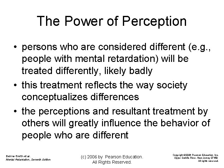 The Power of Perception • persons who are considered different (e. g. , people