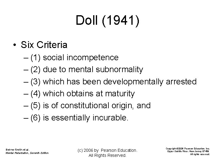 Doll (1941) • Six Criteria – (1) social incompetence – (2) due to mental