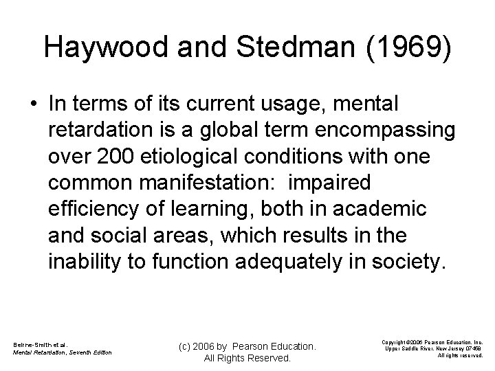 Haywood and Stedman (1969) • In terms of its current usage, mental retardation is