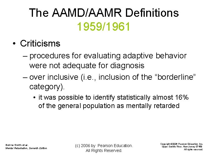 The AAMD/AAMR Definitions 1959/1961 • Criticisms – procedures for evaluating adaptive behavior were not