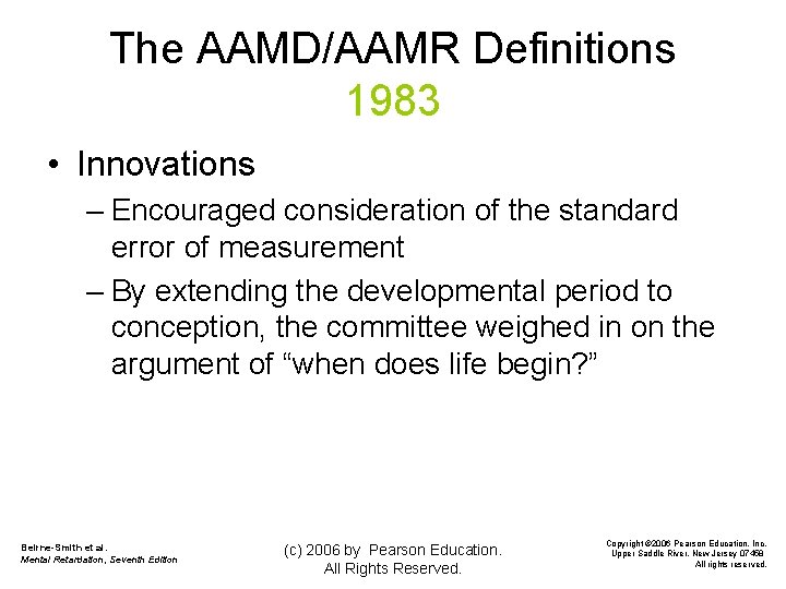 The AAMD/AAMR Definitions 1983 • Innovations – Encouraged consideration of the standard error of