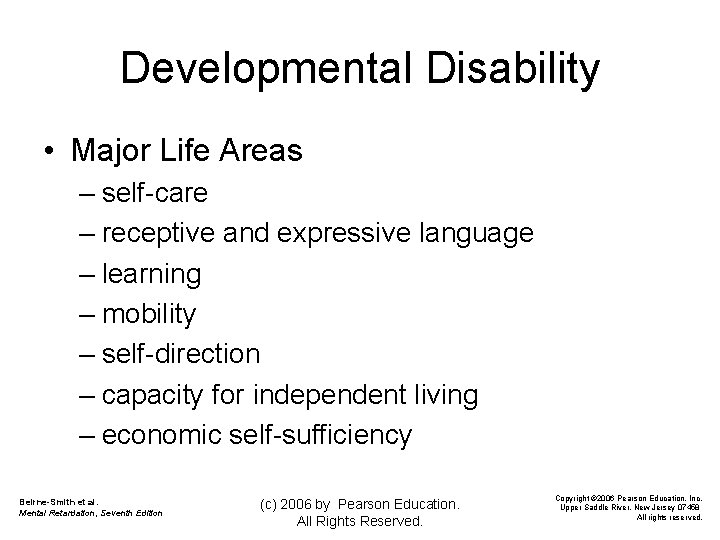 Developmental Disability • Major Life Areas – self-care – receptive and expressive language –