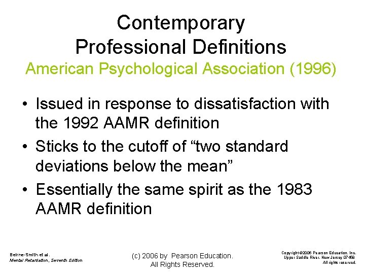 Contemporary Professional Definitions American Psychological Association (1996) • Issued in response to dissatisfaction with