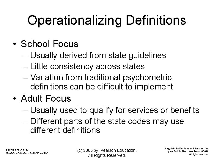 Operationalizing Definitions • School Focus – Usually derived from state guidelines – Little consistency