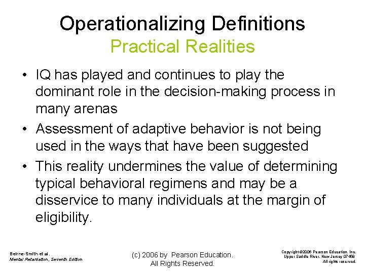 Operationalizing Definitions Practical Realities • IQ has played and continues to play the dominant