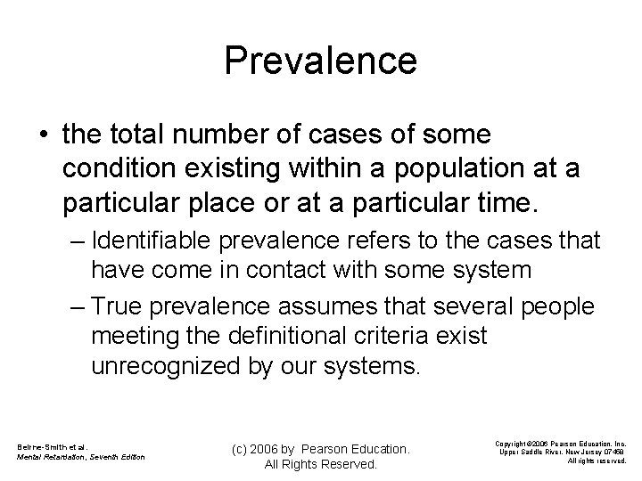 Prevalence • the total number of cases of some condition existing within a population