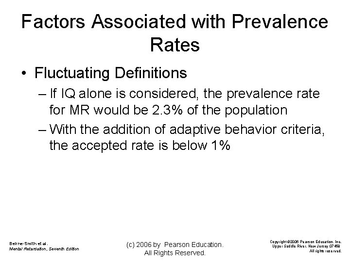 Factors Associated with Prevalence Rates • Fluctuating Definitions – If IQ alone is considered,