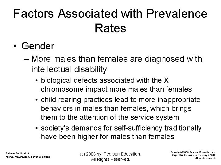 Factors Associated with Prevalence Rates • Gender – More males than females are diagnosed