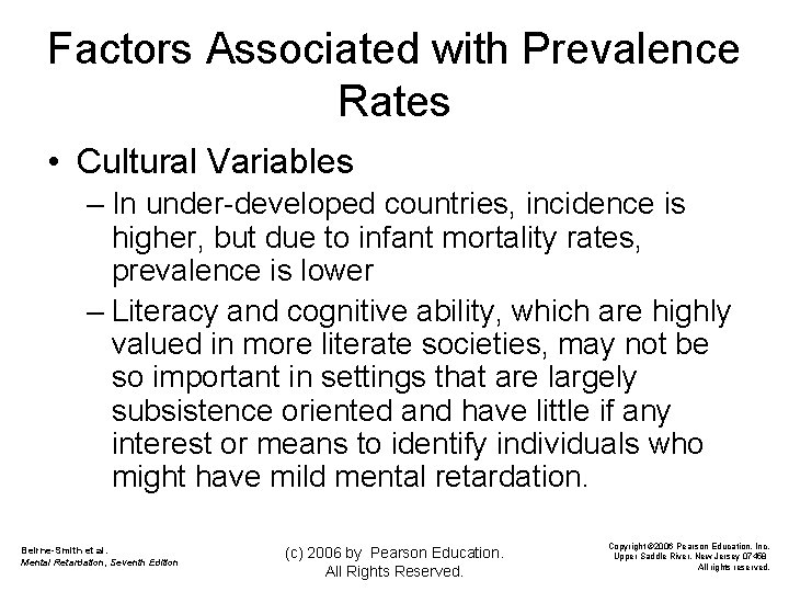 Factors Associated with Prevalence Rates • Cultural Variables – In under-developed countries, incidence is
