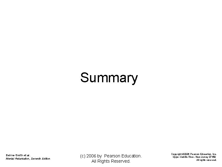 Summary Beirne-Smith et al. Mental Retardation, Seventh Edition (c) 2006 by Pearson Education. All