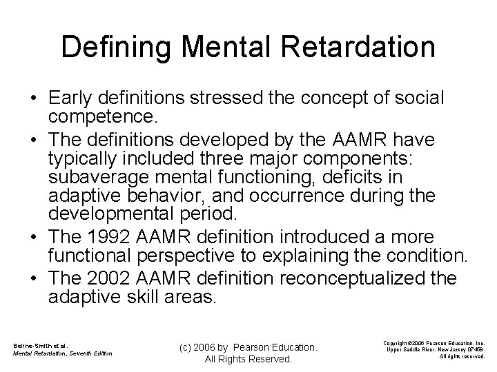 Defining Mental Retardation • Early definitions stressed the concept of social competence. • The