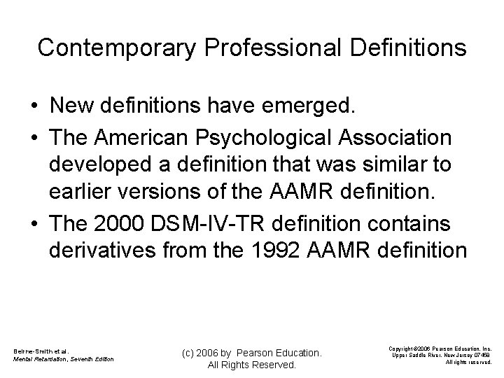 Contemporary Professional Definitions • New definitions have emerged. • The American Psychological Association developed